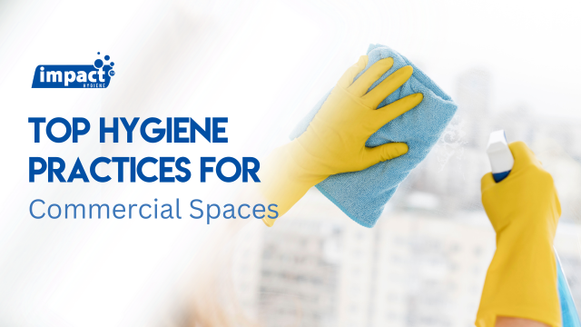 Blog Banner Top Hygiene Practices for Commercial Spaces